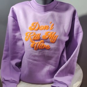 Don't Kill My Vibe Sweatshirt